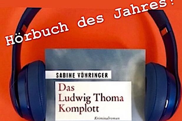 Sabine Voehringer, Hörbuch des Jahres, Das Ludwig Thoma Komplott