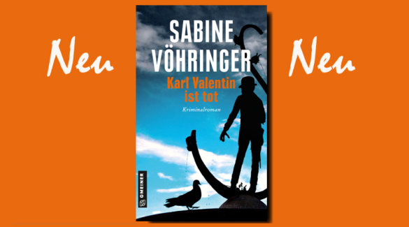 Sabine Voehringer "Karl Valentin ist tot" - Bayrischer Krimi