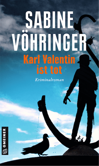 München Krimi Karl Valentin ist tot von Krimi Autorin Sabine Vöhringer