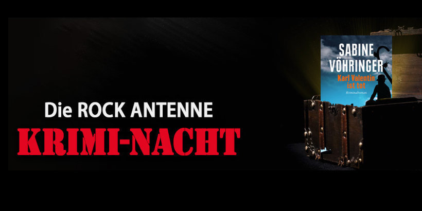 Karl Valentin Rock Antenne Kriminacht - München Krimi
